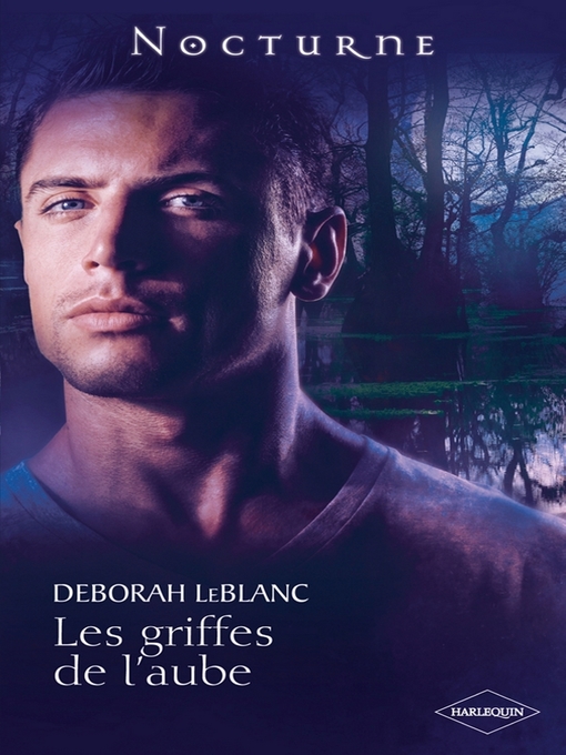 Title details for Les griffes de l'aube by Deborah LeBlanc - Available